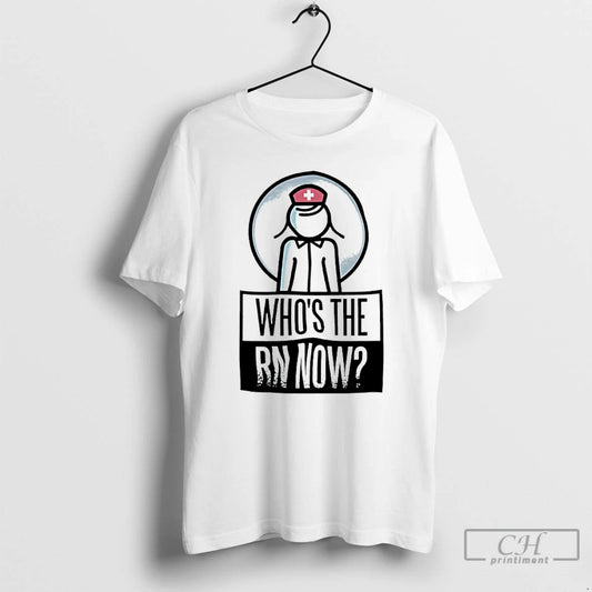 Classic Whos The Rn Now Nurse T-Shirts, Hoodie, Sweatshirt | AU18TeeNovaLab.com