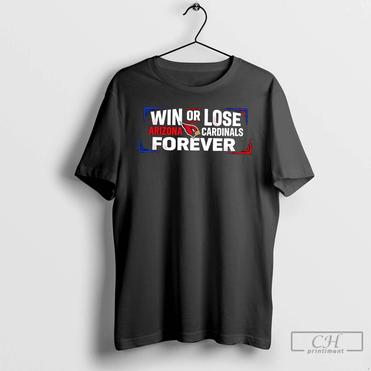 Classic Win Or Lose Arizona Cardinals Forever T-Shirts, Hoodie, Sweatshirt | AU18TeeNovaLab.com