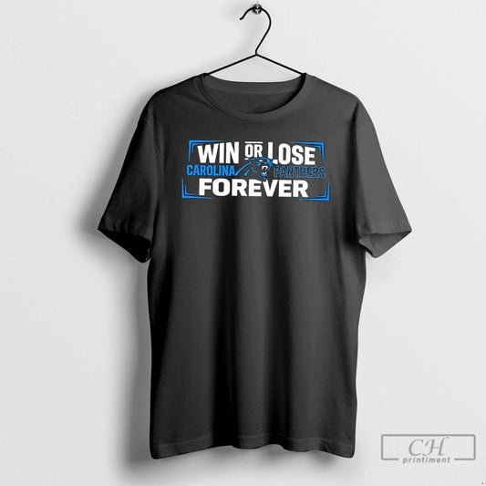 Classic Win Or Lose Carolina Panthers Forever T-Shirts, Hoodie, Sweatshirt | AU18TeeNovaLab.com