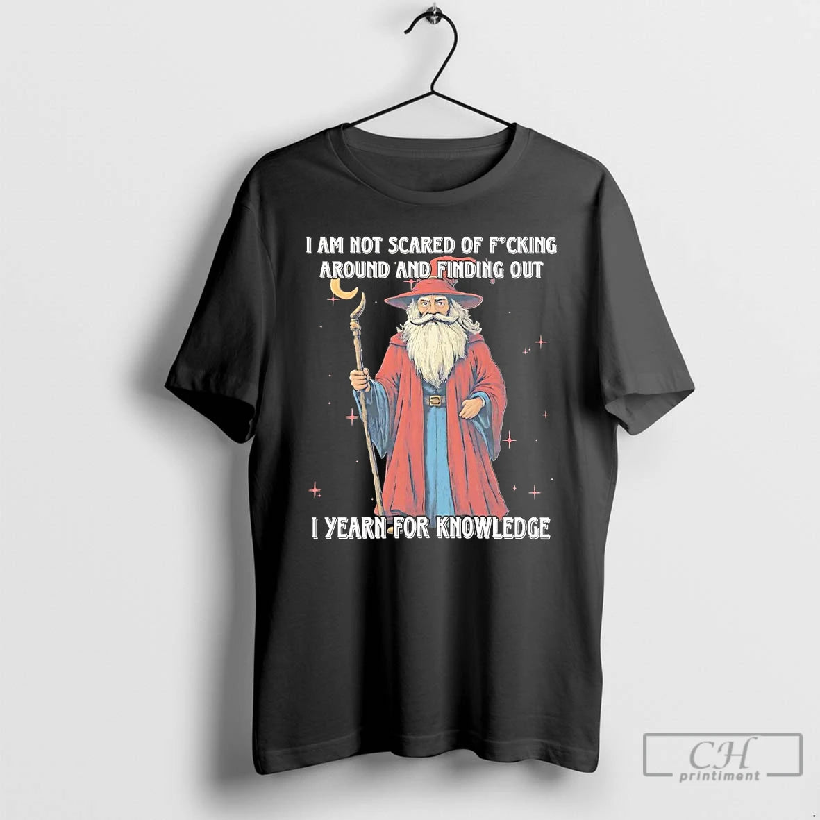 Classic Wizard I Am Not Scared Of Fucking Around And Finding Out T Shirts Sweater Hoodie, Sweatshirt | AU18TeeNovaLab.com