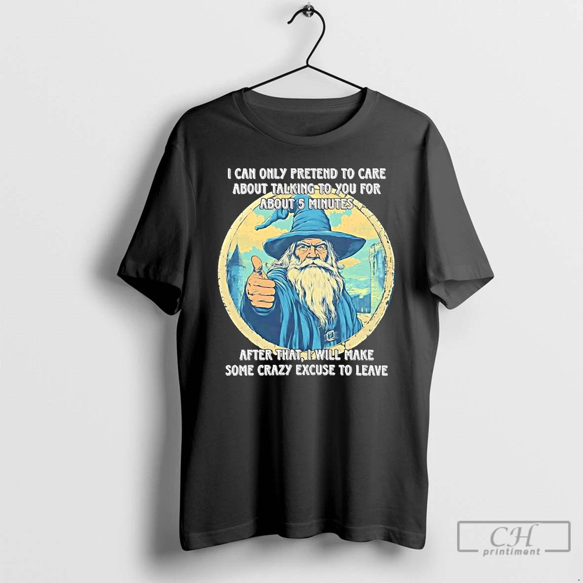 Classic Wizard I Can Only Pretend To Care About Talking To You For About T-Shirts, Hoodie, Sweatshirt | AU18TeeNovaLab.com