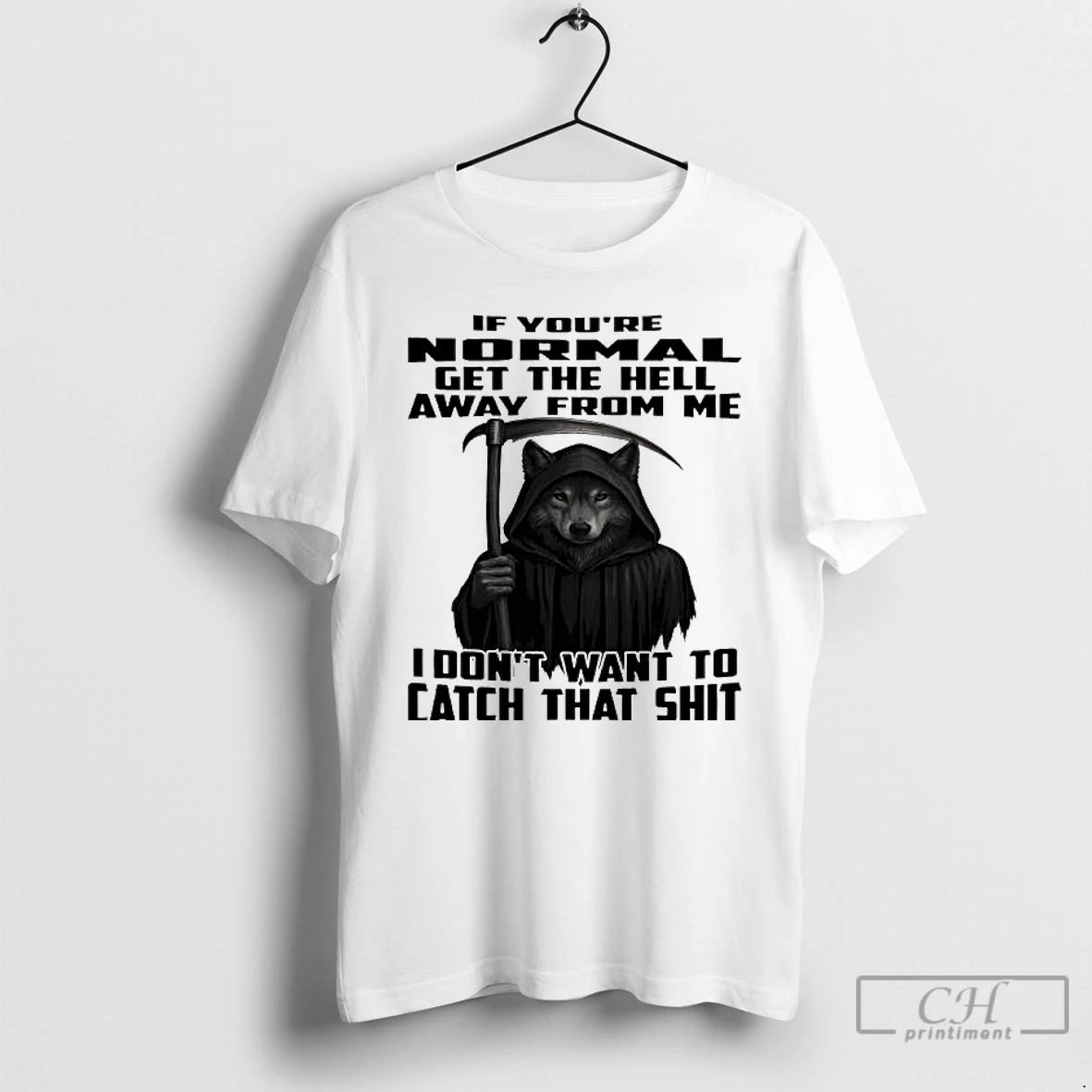 Classic Wolf If Youre Normal Get The Hell Away From Me I Dont Want To T-Shirts, Hoodie, Sweatshirt | AU18TeeNovaLab.com