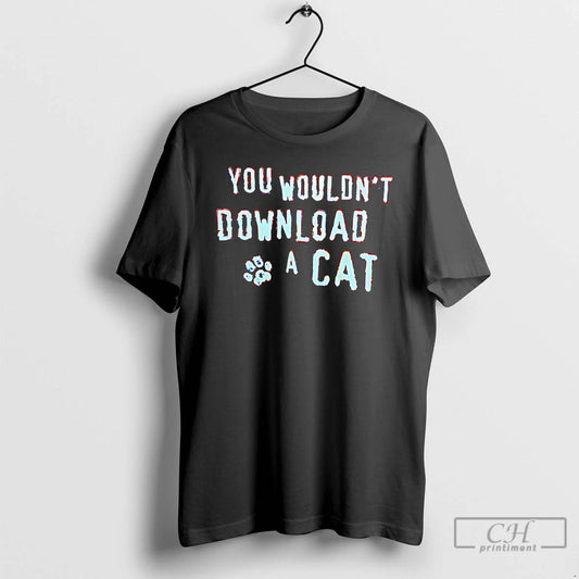 Classic You Wouldnt Download A Cat T-Shirts, Hoodie, Sweatshirt | AU18TeeNovaLab.com
