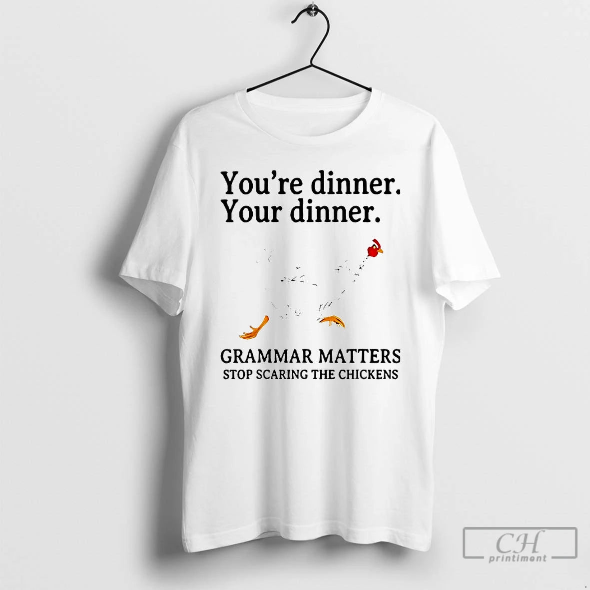 Classic Youre Dinner Your Dinner Grammar Matters Stop Scaring The Chickens T-Shirts, Hoodie, Sweatshirt | AU18TeeNovaLab.com