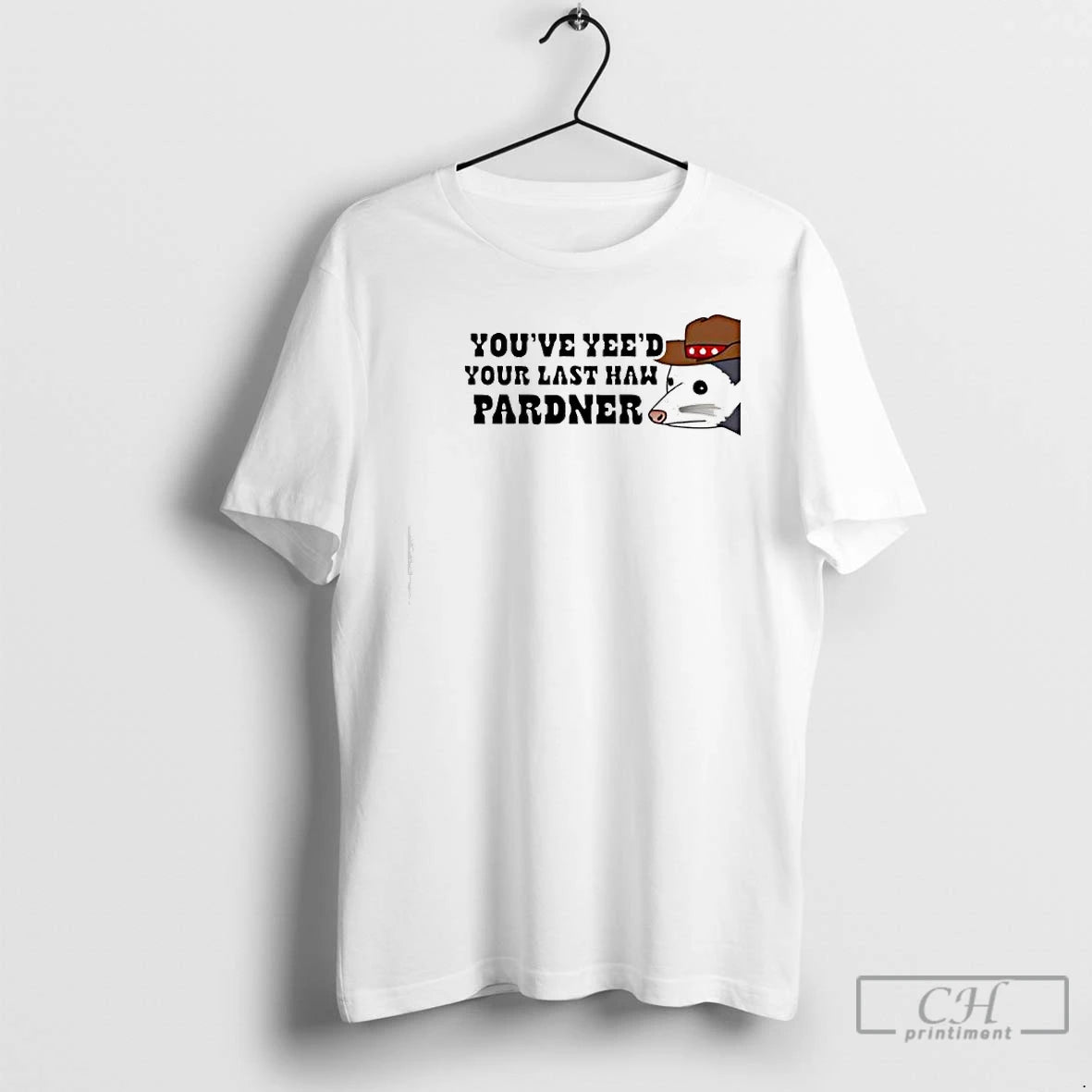 Classic Youve Yees Your Last Haw Pardner T-Shirts, Hoodie, Sweatshirt | AU18TeeNovaLab.com