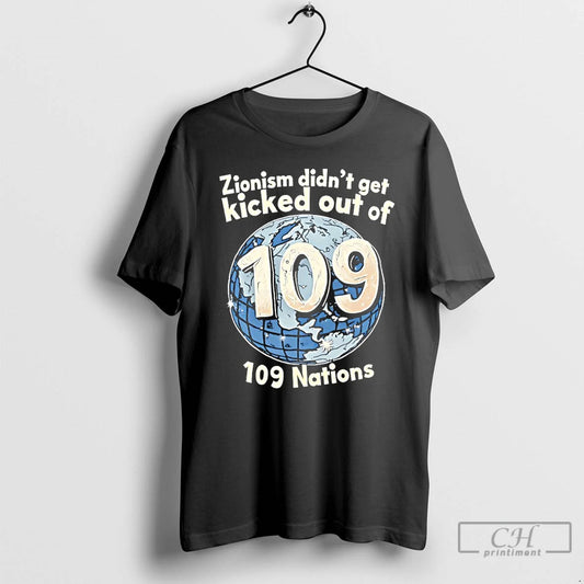 Classic Zionism Didnt Get Kicked Out Of 109 Nations T-Shirts, Hoodie, Sweatshirt | AU18TeeNovaLab.com