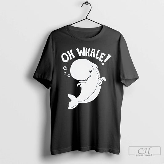 Classic Oh Whale T Shirts