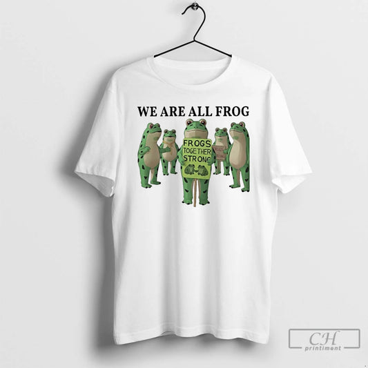 Classic We Are All Frog Portland Frogs Together Strong Anti Ice T Shirts