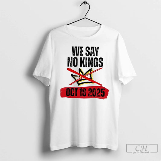 Classic We Say No Kings In America 18 October 2025 T Shirts