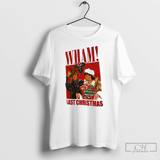 Classic Wham Last Christmas T-Shirts, Hoodie, Sweatshirt | AU18TeeNovaLab.com