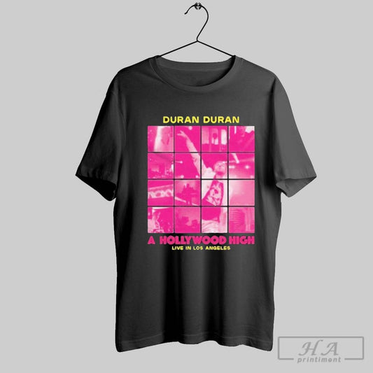 Duran Duran A Hollywood High Live In Los Angeles T Shirts