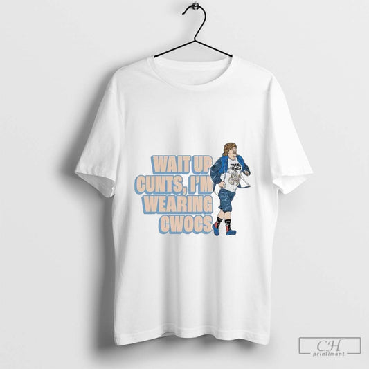 Gavin Wait Up Cunts Im Wearing Cwocs