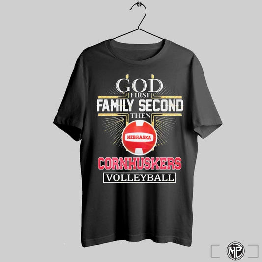 God First Family Second Then Nebraska Cornhuskers Volleyball Unisex T Shirts Trendy
