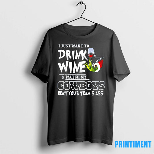 Grinch I Just Want To Drink Wine And Watch My Dallas Cowboys Beat Your Teams
