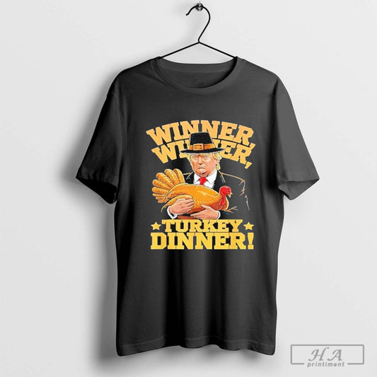 Humor Funny Trump Winner Winner Turkey Dinner Thanksgiving