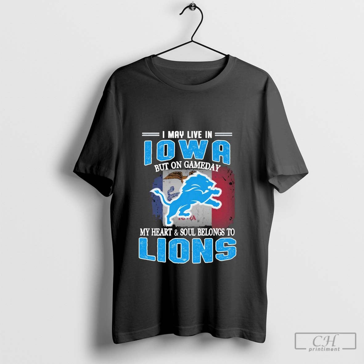 I May Live In Iowa But On Gameday My Heart Soul Belong To Detroit Lions