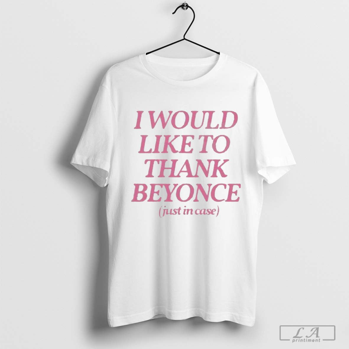 I Would Like To Thank Beyonce Just In Case