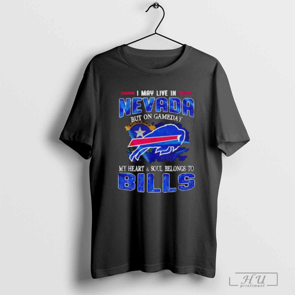 I May Live In Nevada But On Gameday My Heart And Soul Belongs To Bills