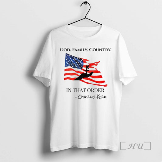 Limited Edition Charlie Kirk Patriotic Quote God Family Country In That Order American Flag And