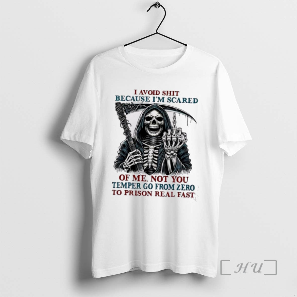 Limited Edition Death Skeleton I Avoid Shit Because Im Scared Of Me Not You Temper