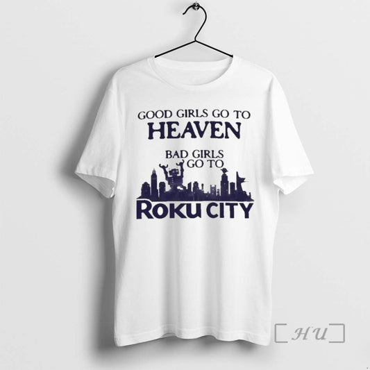 Limited Edition Good Girls Go To Heaven Bad Girls Go To Roku City