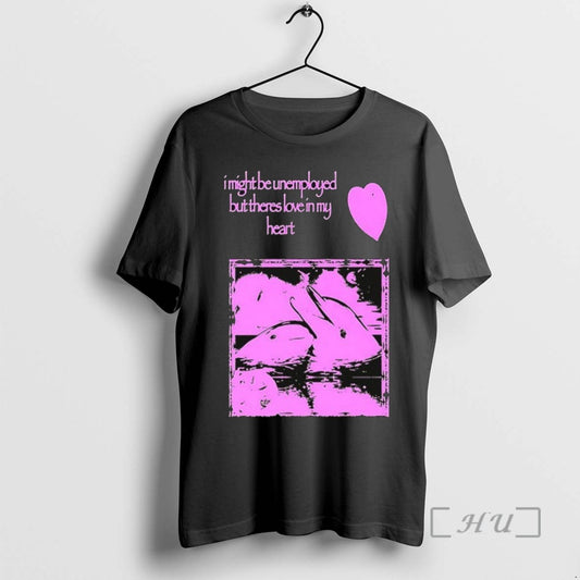 Limited Edition I Might Be Unemployed But Theres Love In My Heart Ceramic Ceramic And