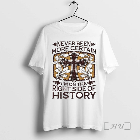 Limited Edition Never Been More Certain Im On The Right Side Of History