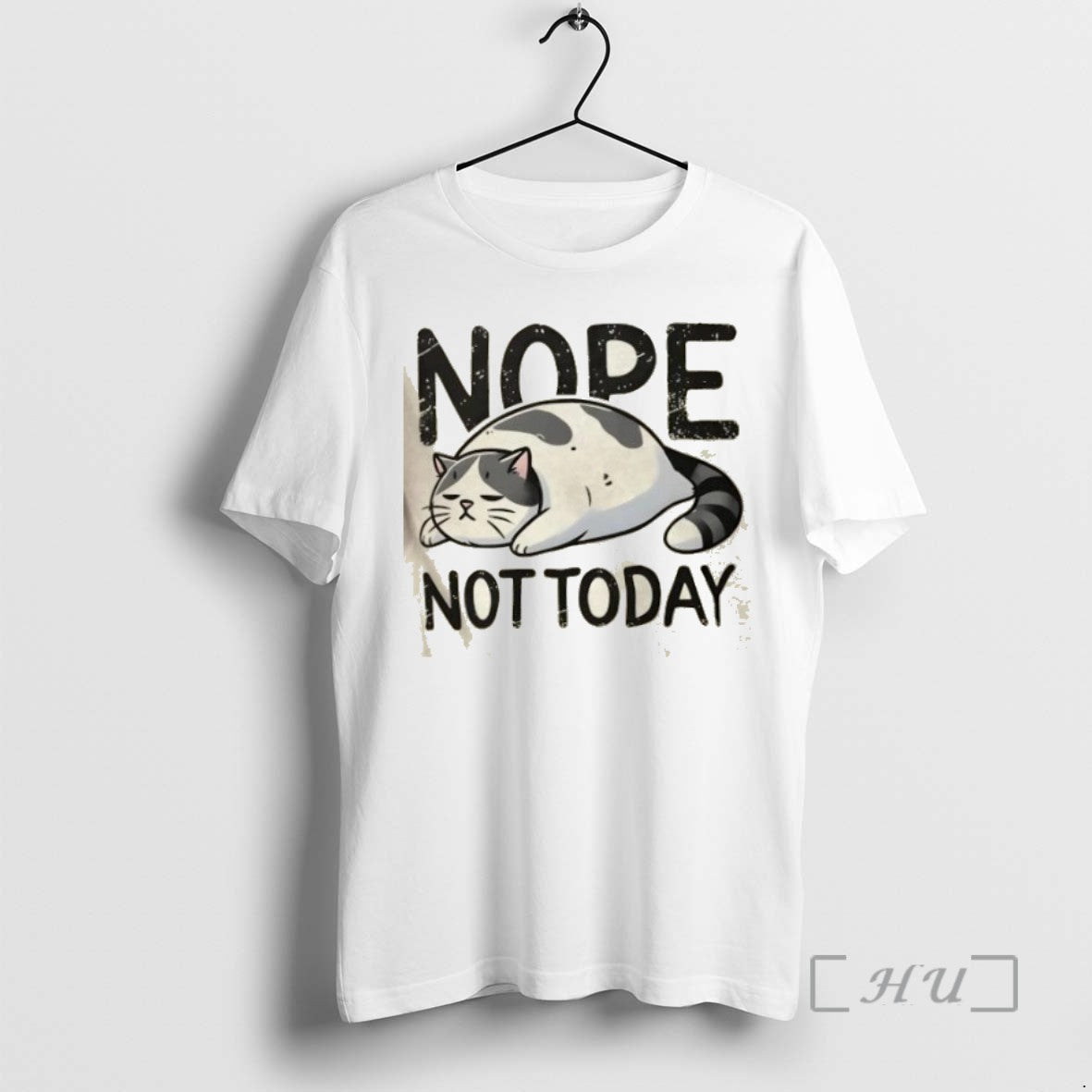 Limited Edition Nope Not Today Lazy Cat