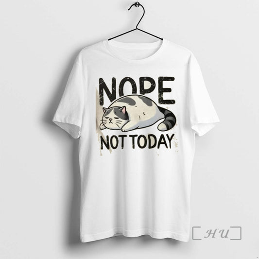 Limited Edition Nope Not Today Lazy Cat
