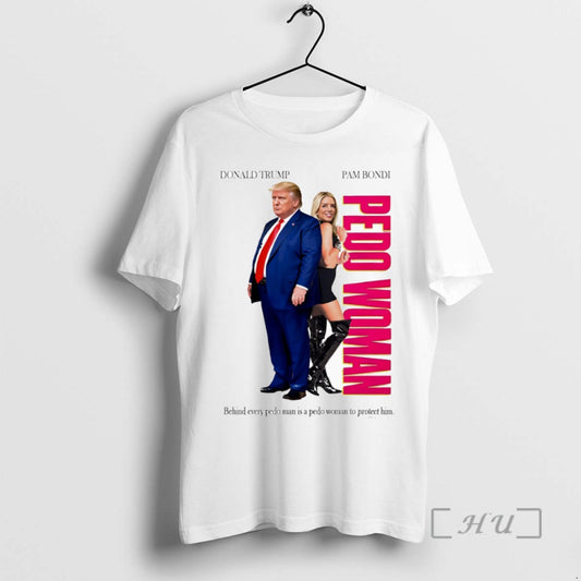 Limited Edition Pedo Woman Behind Every Pedo Man Is A Pedo Woman To Protect Him