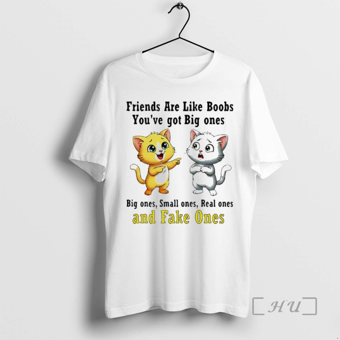 New Cat Friends Are Like Boobs Youve Got Big Ones Small Ones Real Ones And T-Shirts, Hoodie, Sweatshirt | AU18TeeNovaLab.com