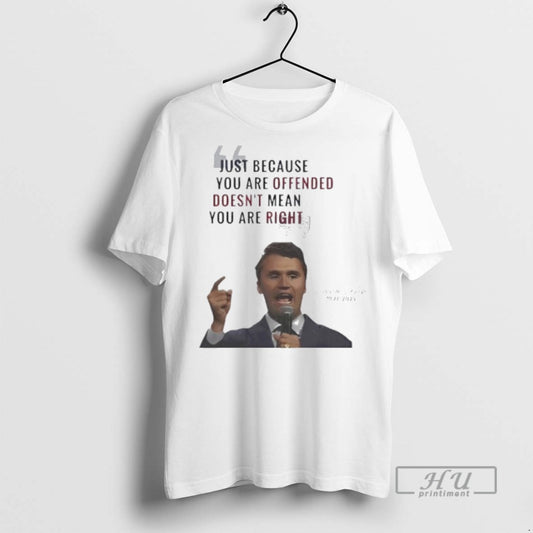 New Charlie Kirk Just Because You Are Offended Doesnt Mean You Are Right 1993 2025