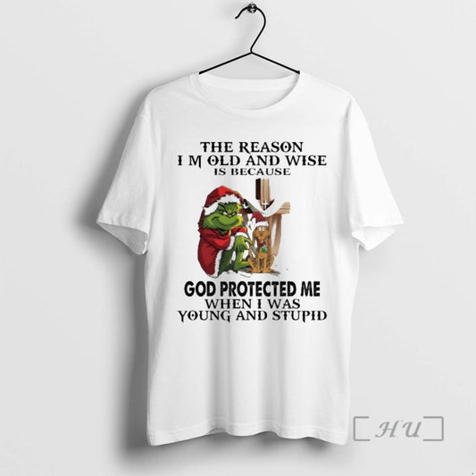 New Grinch Santa Cross The Reason Im Old And Wise Is Because God Protected Me T-Shirts, Hoodie, Sweatshirt