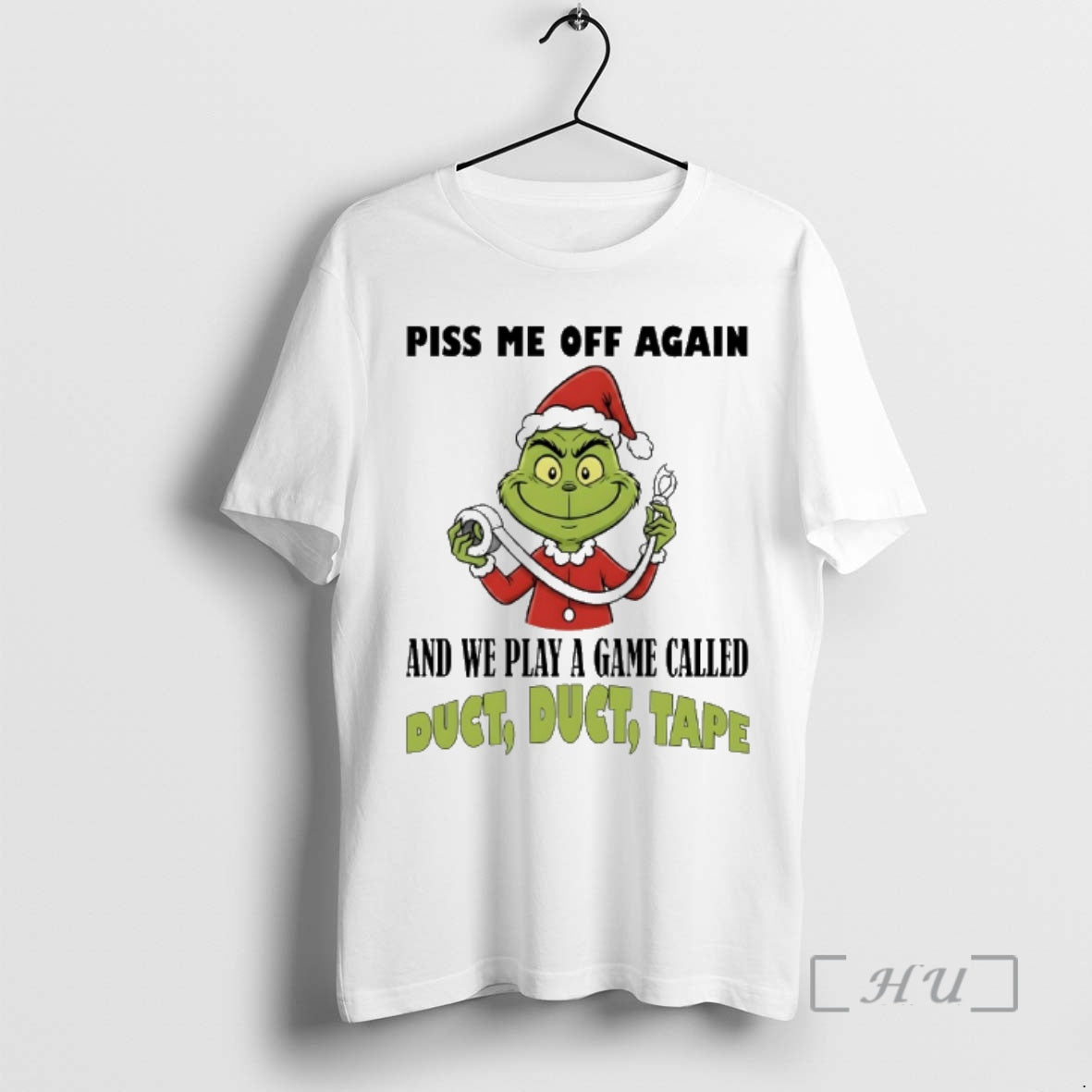 New Grinch Santa Piss Me Off Again And We Play A Game Called Duct Duct T-Shirts, Hoodie, Sweatshirt | AU18TeeNovaLab.com
