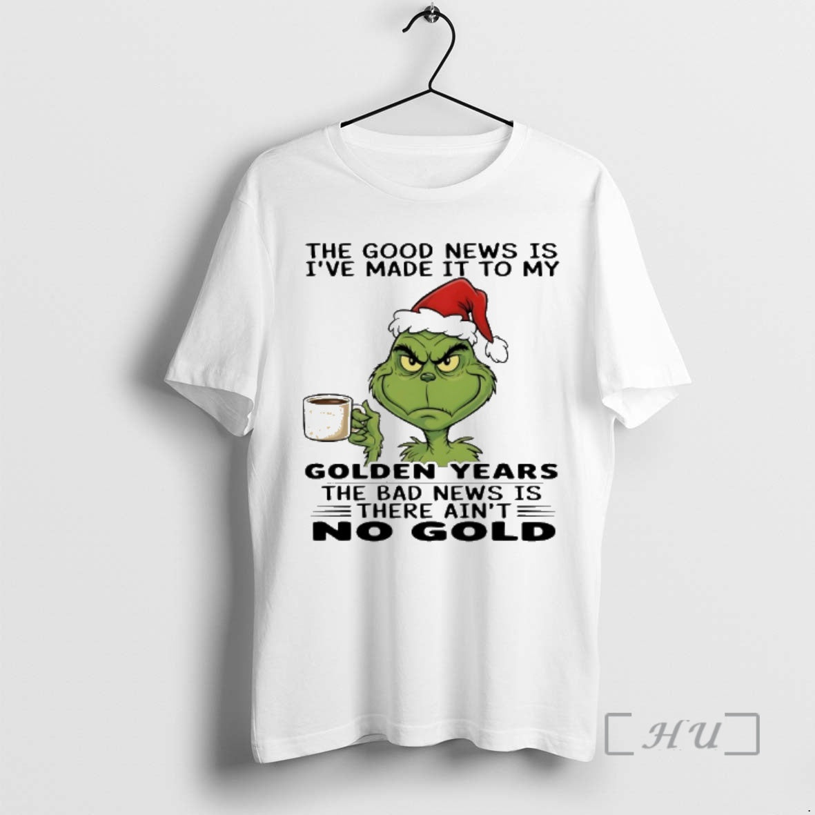 New Grinch Santa The Good News Is Ive Made It To My Golden Years The T-Shirts, Hoodie, Sweatshirt | AU18TeeNovaLab.com