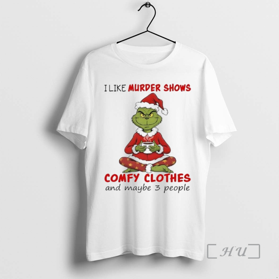 New Grinch I Like Murder Shows Comfy Clothes And Maybe 3 People Premium T Shirts Hoodie, Sweatshirt | AU18TeeNovaLab.com