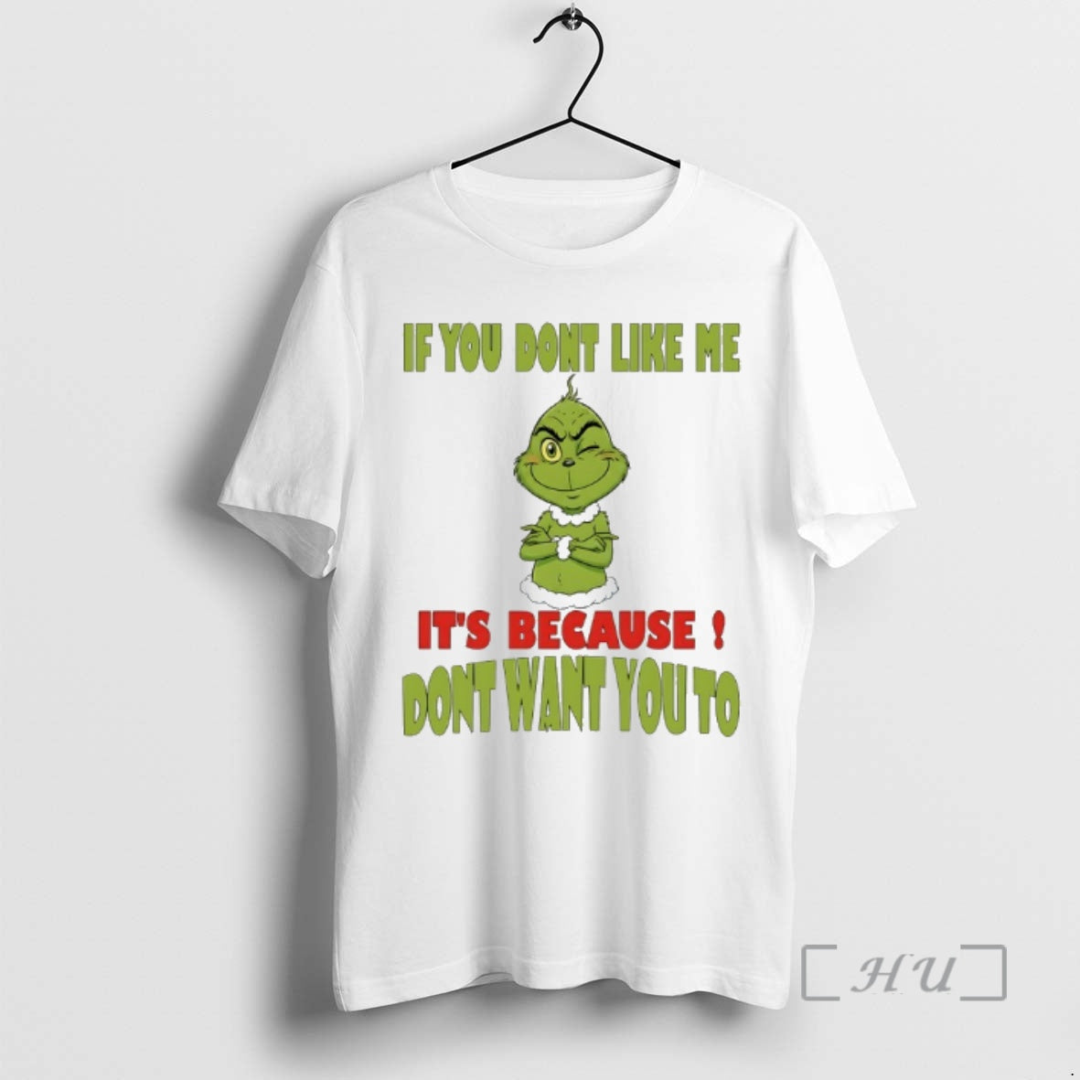 New Grinch If You Dont Like Me Its Because Dont Want You To Premium T-Shirts, Hoodie, Sweatshirt | AU18TeeNovaLab.com