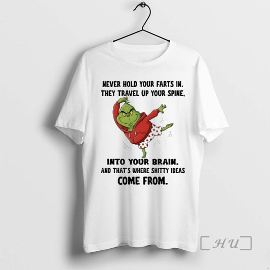 New Grinch Never Hold Your Farts In They Travel Up Your Spine Into Your Brain T-Shirts, Hoodie, Sweatshirt