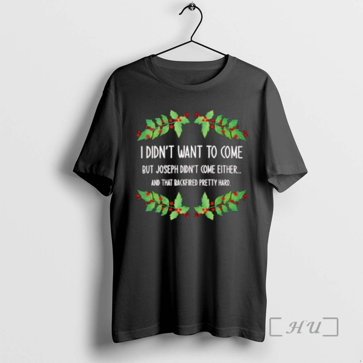 New I Didnt Want To Come But Joseph Didnt Come Either And That Backfired Pretty T-Shirts, Hoodie, Sweatshirt