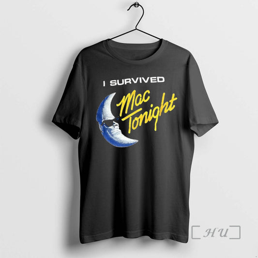 New I Survived Mac Tonight T-Shirts, Hoodie, Sweatshirt | AU18TeeNovaLab.com