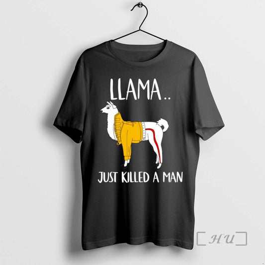 New Llama Just Killed A Man T-Shirts, Hoodie, Sweatshirt | AU18TeeNovaLab.com