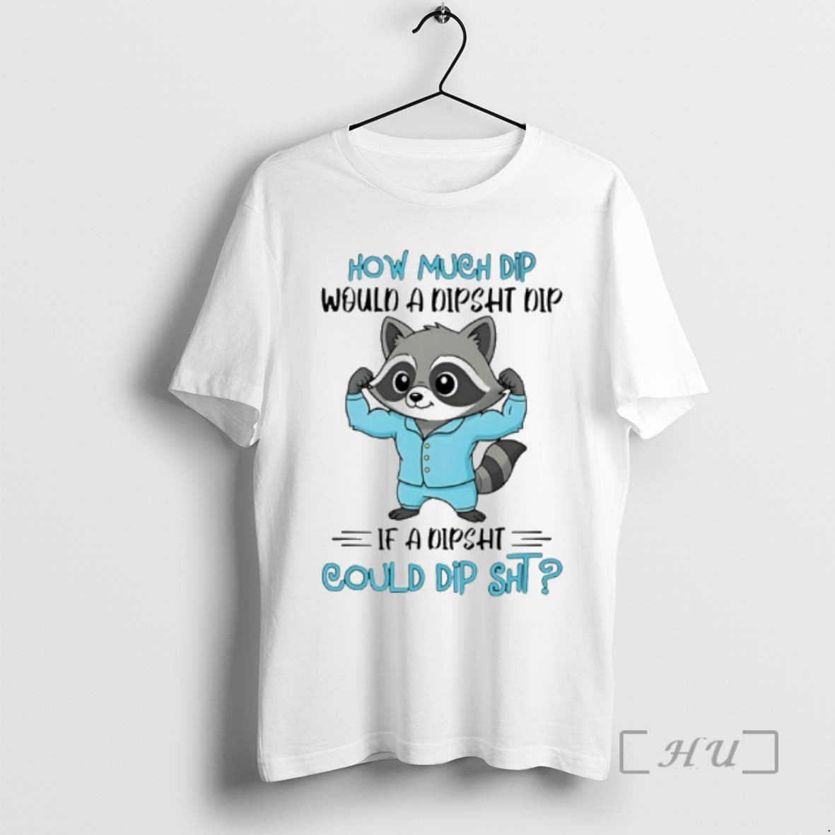New Raccoon How Much Dip Would A Dipsht Dip If A Dipsht Could Dip Sht T-Shirts, Hoodie, Sweatshirt | AU18TeeNovaLab.com