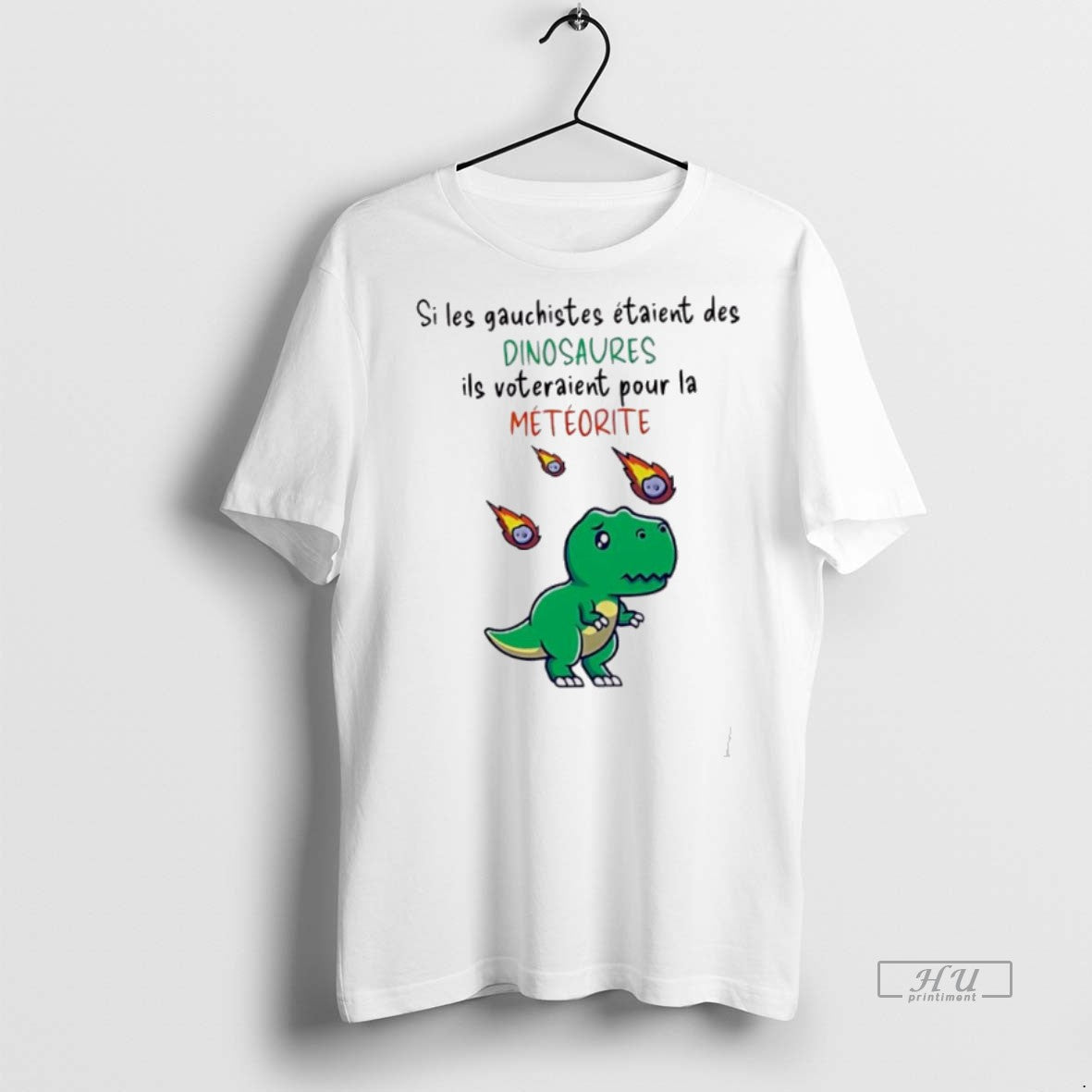New Si Les Gauchistes Etaient Des Dinosaures Ils Voteraient Pour La Meteorite Graphic