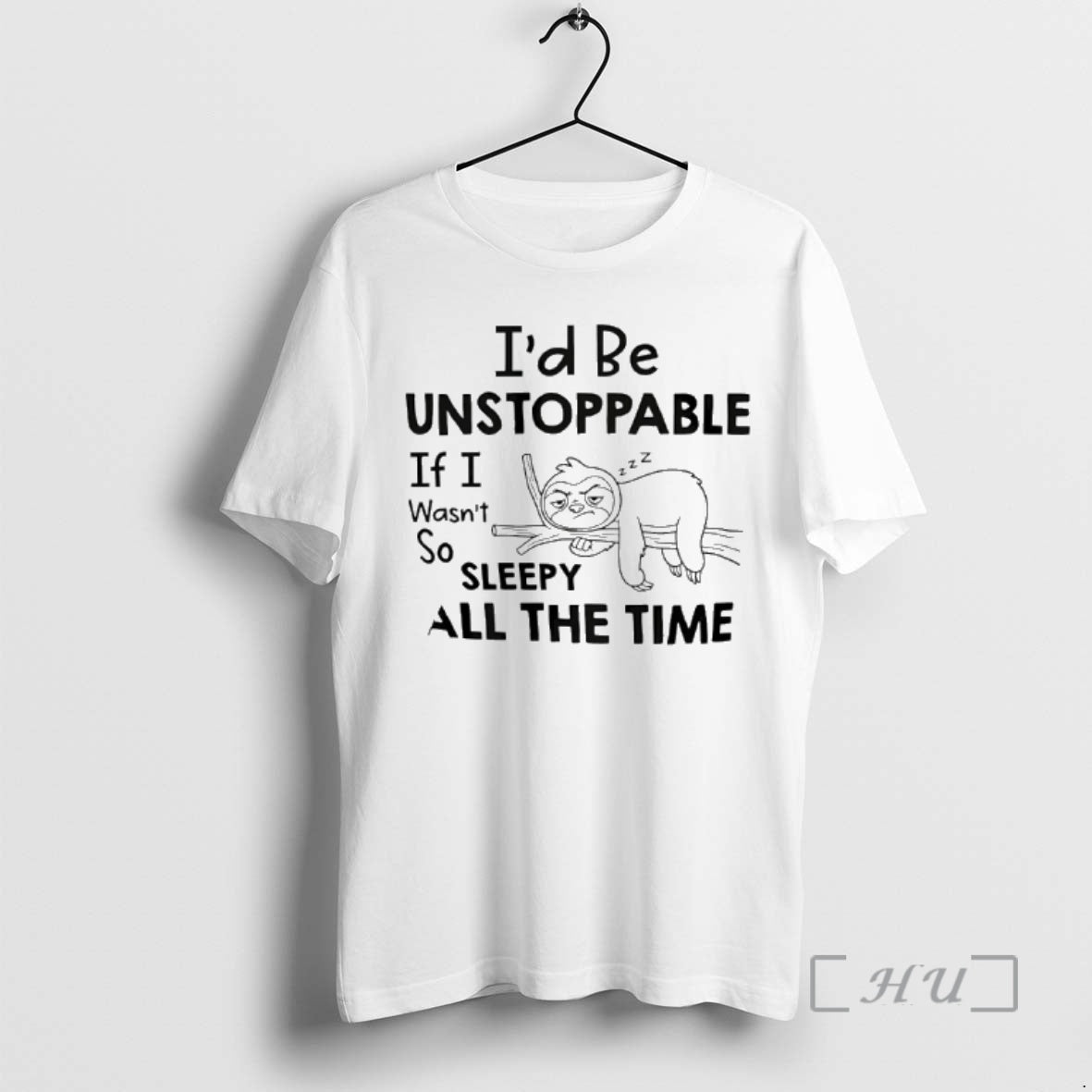 New Sloth Id Be Unstoppable If I Wasnt So Sleepy All The Time Premium T-Shirts, Hoodie, Sweatshirt | AU18TeeNovaLab.com