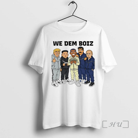 New Trump Kim Jong Un Obama Nicolas Maduro And Putin We Dem Boiz Funny 2026 T-Shirts, Hoodie, Sweatshirt | AU18TeeNovaLab.com