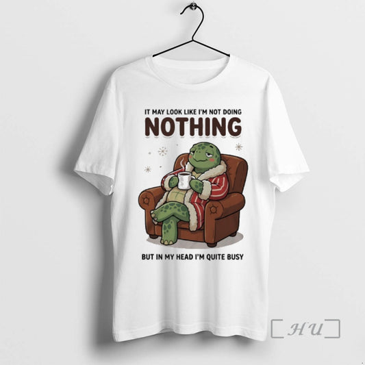 New Turtle It May Look Like Im Not Doing Nothing But In My Head Im T-Shirts, Hoodie, Sweatshirt | AU18TeeNovaLab.com