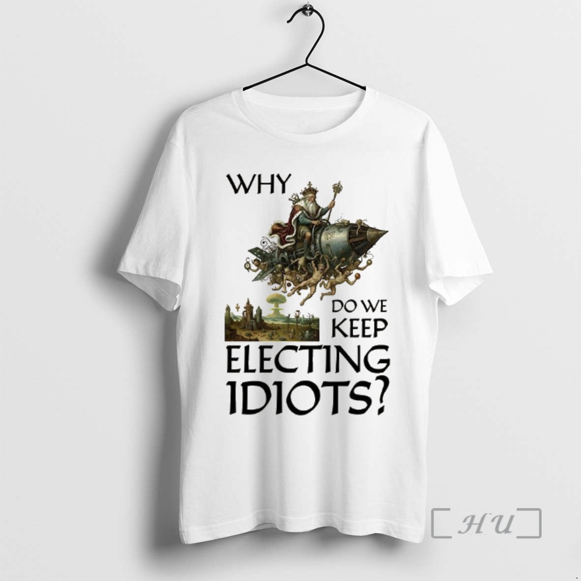 New Why Do We Keep Electing Idiots T-Shirts, Hoodie, Sweatshirt | AU18TeeNovaLab.com