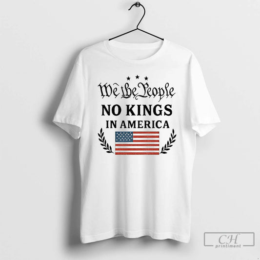 No Kings In America Anti Trump We The People Flag T Shirts