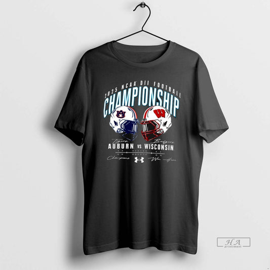 Official 2025 Division Ii Football Championship Auburn Tigers Vs Wisconsin Badgers Win Here Signature T-Shirts, Hoodie,...