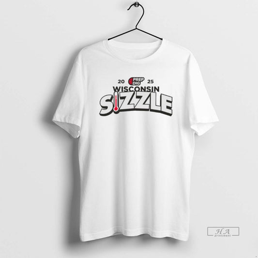 Official 2025 Prep Dig Wisconsin Sizzle T-Shirts, Hoodie, Sweatshirt | AU18TeeNovaLab.com
